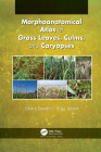 Morphoanatomical Atlas of Grass Leaves, Culms, and Caryopses Cover Image