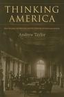 Thinking America: New England Intellectuals and the Varieties of American Identity By Andrew Taylor Cover Image