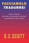 Facciamolo tradurre!: Come tradurre, lanciare sul mercato e vendere i vostri libri in altre lingue Cover Image