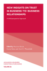 New Insights on Trust in Business-To-Business Relationships: A Multi-Perspective Approach (Advances in Business Marketing and Purchasing #26) Cover Image