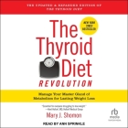 The Thyroid Diet Revolution: Manage Your Master Gland of Metabolism for Lasting Weight Loss Cover Image