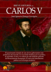Breve Historia de Carlos V By José Ignacio Ortega Cervigón Cover Image