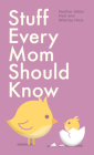 Stuff Every Mom Should Know (Stuff You Should Know #8) Cover Image