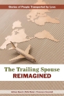 The Trailing Spouse Reimagined: Stories of People Transported by Love Cover Image