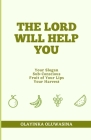 The Lord Will Help You: Your Slogan, Subconscious, Fruit of Your Lips and Your Harvest Cover Image