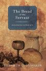 The Bread of the Servant: An Easter Play in Four Acts Cover Image