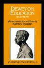 Dewey on Education: Selections, No.3 (Classics in Education) By Martin S. Dworkin, Charlotte R. Cremin (Editor) Cover Image