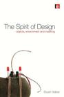 The Spirit of Design: Objects, Environment and Meaning Cover Image
