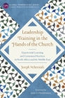 Leadership Training in the Hands of the Church: Experiential Learning and Contextual Practices in North Africa and the Middle East (Global Perspectives) By Joseph Nehemiah Cover Image