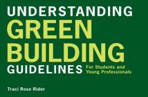 Understanding Green Building Guidelines: For Students and Young Professionals Cover Image