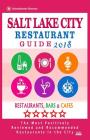 Salt Lake City Restaurant Guide 2018: Best Rated Restaurants in Salt Lake City, Utah - Restaurants, Bars and Cafes recommended for Tourist, 2018 By Scott L. Silverberg Cover Image