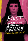 Rust Belt Femme By Raechel Anne Jolie Cover Image