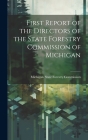 First Report of the Directors of the State Forestry Commission of Michigan By Michigan State Forestry Commission (Created by) Cover Image