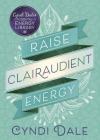 Raise Clairaudient Energy (Cyndi Dale's Essential Energy Library #3) By Cyndi Dale Cover Image