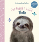 Goodnight, Little Sloth (Baby Animal Tales) By Amanda Wood, Vikki Chu (Illustrator), Bec Winnel (By (photographer)) Cover Image
