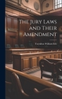 The Jury Laws and Their Amendment Cover Image