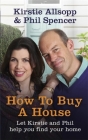 How to Buy a House By Kirstie Allsopp, Phil Spencer Cover Image