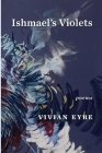 Ishmael's Violets By Vivian Eyre Cover Image
