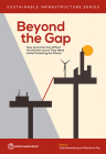 Beyond the Gap: How Countries Can Afford the Infrastructure They Need while Protecting the Planet (Sustainable Infrastructure) Cover Image