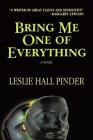 Bring Me One of Everything By Leslie Hall Pinder Cover Image