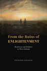 From the Ruins of Enlightenment: Beethoven and Schubert in Their Solitude By Richard Kramer Cover Image