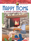 Creative Haven Happy Home: A Hygge Coloring Book (Adult Coloring) Cover Image