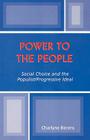Power to the People: Social Choice and the Populist/Progressive Ideal By Charlyne Berens Cover Image