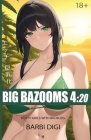 Big Bazooms 4: 20 - Busty Girls with Big Buds: 420-friendly Ecchi Art - 18+ By Barbi Digi Cover Image