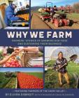 Why We Farm: Farmers' Stories of Growing Our Food and Sustaining Their Business By Elvira a. Dibrigit, Craig McNamara (Foreword by) Cover Image