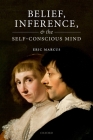 Belief, Inference, and the Self-Conscious Mind Cover Image