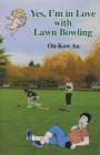Yes, I'm in Love with Lawn Bowling Cover Image
