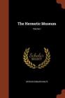 The Hermetic Museum; Volume I By Arthur Edward Waite Cover Image