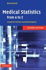 Medical Statistics from A to Z: A Guide for Clinicians and Medical Students Cover Image