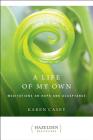 A Life of My Own: Meditations on Hope and Acceptance (Hazelden Meditations) Cover Image