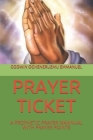 Prayer Ticket: A Prophetic Prayer Mannual with Prayer Points By Godwin Ogheneruemu Emmanuel Cover Image