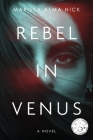 Rebel In Venus By Marissa Alma Nick Cover Image