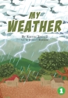 My Weather By Karen Tyrell, Jhunny Moralde (Illustrator) Cover Image