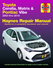 Toyota Corolla, Matrix & Pontiac Vibe 2003 thru 2019 Haynes Repair Manual: 2003 thru 2019 - Based on a complete teardown and rebuild By Editors of Haynes Manuals Cover Image