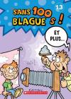 100 Blagues! Et Plus... N? 13 By Julie Lavoie, Dominique Pelletier (Illustrator) Cover Image