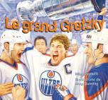 Le Grand Gretzky By Mike Leonetti, Greg Banning (Illustrator) Cover Image