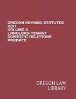 Oregon Revised Statutes 2017 Volume 3 Landlord-Tenant Domestic Relations Probate Cover Image
