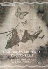 Caribbean Military Encounters (New Caribbean Studies) By Shalini Puri (Editor), Lara Putnam (Editor) Cover Image
