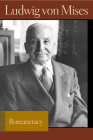 Bureaucracy (Liberty Fund Library of the Works of Ludwig Von Mises) Cover Image