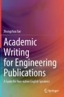 Academic Writing for Engineering Publications: A Guide for Non-Native English Speakers Cover Image