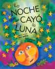 La Noche Que Se Cayo La Luna By Pat Mora, Domi (Illustrator) Cover Image