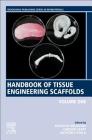 Handbook of Tissue Engineering Scaffolds: Volume One By Masoud Mozafari (Editor), Farshid Sefat (Editor), Anthony Atala (Editor) Cover Image