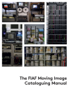The FIAF Moving Image Cataloguing Manual By Linda Tadic (Editor) Cover Image