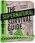 The Supernatural Survival Guide By George Ivanoff Cover Image