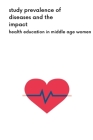 Study Prevalence Of Diseases And The Impact Of Health Education In Middle Age Women By Sheema Naaz Cover Image