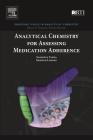 Analytical Chemistry for Assessing Medication Adherence (Emerging Issues in Analytical Chemistry) By Sangeeta Tanna, Graham Lawson Cover Image